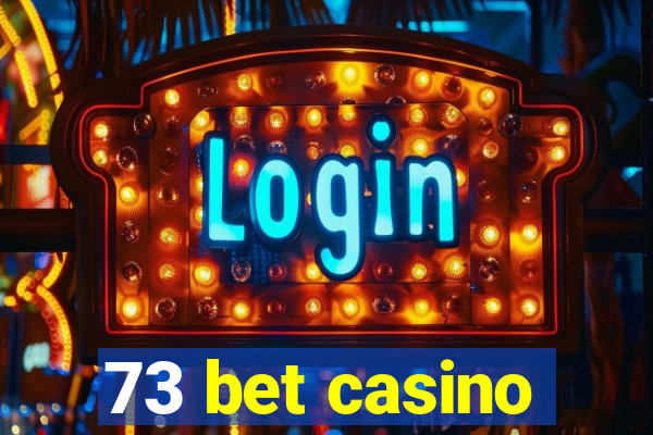 73 bet casino